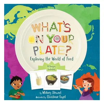 "What's on Your Plate?: Exploring the World of Food" - "" ("Stewart Whitney")(Pevná vazba)