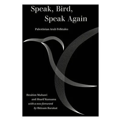 "Speak, Bird, Speak Again: Palestinian Arab Folktales" - "" ("Muhawi Ibrahim")(Paperback)