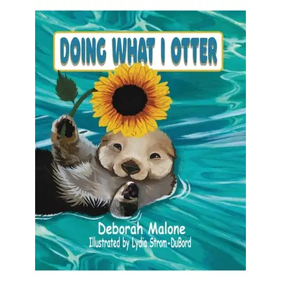 "Doing What I Otter" - "" ("Malone Deborah L.")(Pevná vazba)