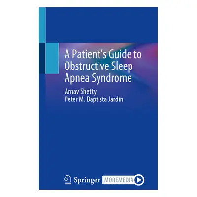 "A Patient's Guide to Obstructive Sleep Apnea Syndrome" - "" ("Shetty Arnav")(Paperback)