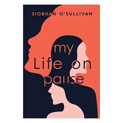 "My Life on Pause" - "" ("O'Sullivan Dr Siobhan")(Paperback / softback)