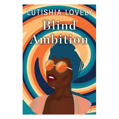 "Blind Ambition" - "" ("Lovely Lutishia")(Paperback)