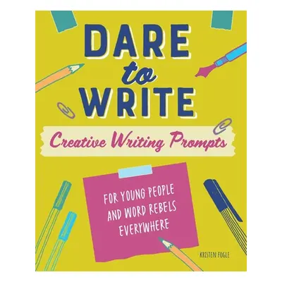 "Dare to Write: Creative Writing Prompts for Young People and Word Rebels Everywhere" - "" ("Fog