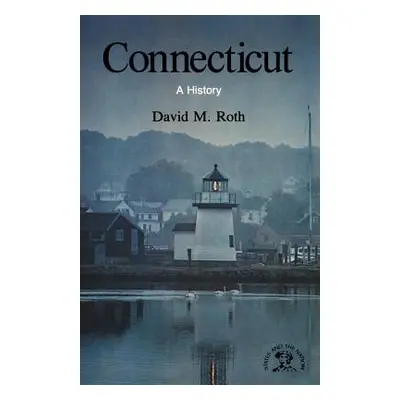 "Connecticut: A History" - "" ("Roth David M.")(Paperback)