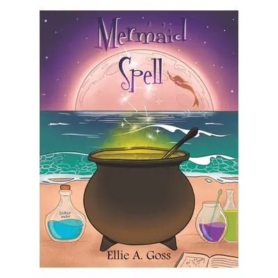 "Mermaid Spell" - "" ("A. Goss Ellie")(Paperback)