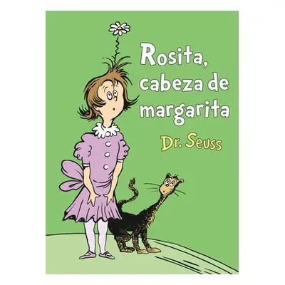 "Rosita Cabeza de Margarita (Daisy-Head Mayzie Spanish Edition)" - "" ("Dr Seuss")(Pevná vazba)