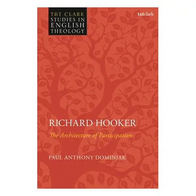 "Richard Hooker: The Architecture of Participation" - "" ("Dominiak Paul Anthony")(Paperback)