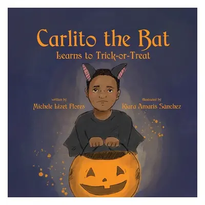 "Carlito the Bat Learns to Trick-or-Treat" - "" ("Flores Michelle Lizet")(Paperback)