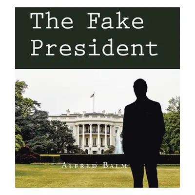 "The Fake President" - "" ("Balm Alfred")(Pevná vazba)