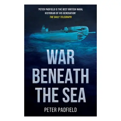 "War Beneath the Sea: Submarine conflict during World War II" - "" ("Padfield Peter")(Paperback)