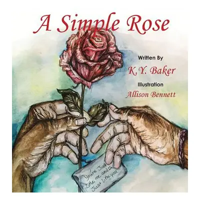 "A Simple Rose" - "" ("Baker Kortisha y.")(Pevná vazba)