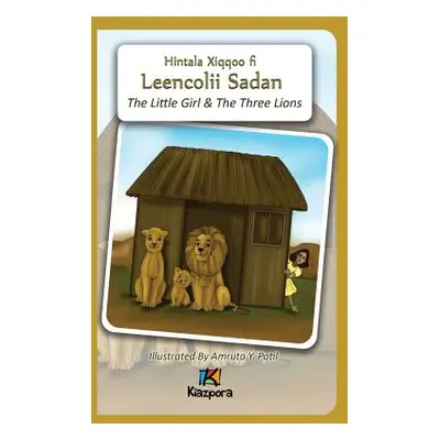 "The Little Girl and The Three Lions - Afaan Oromo Children's Book" - "" ("Kiazpora")(Pevná vazb