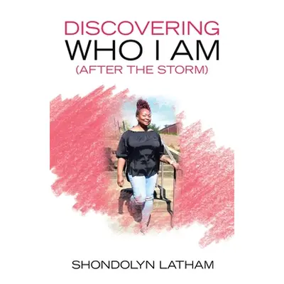 "Discovering Who I Am (After the Storm)" - "" ("Latham Shondolyn")(Pevná vazba)