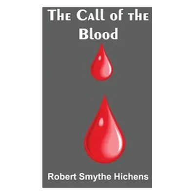 "The Call of the Blood" - "" ("Smythe Hichens Robert")(Paperback)