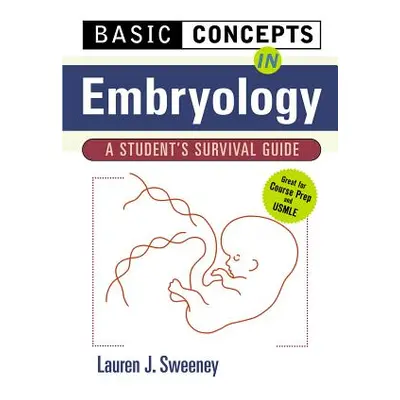 "Basic Concepts in Embryology: A Student's Survival Guide" - "" ("Sweeney Lauren")(Paperback)