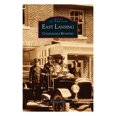 "East Lansing: Collegeville Revisited" - "" ("Miller Whit")(Pevná vazba)