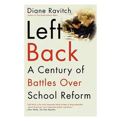 "Left Back: A Century of Battles Over School Reform" - "" ("Ravitch Diane")(Paperback)