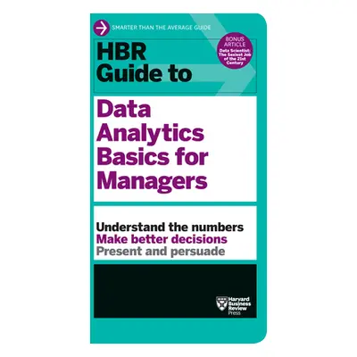 "HBR Guide to Data Analytics Basics for Managers" - "" ("Review Harvard Business")(Pevná vazba)