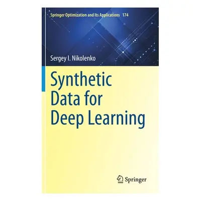 "Synthetic Data for Deep Learning" - "" ("Nikolenko Sergey I.")(Pevná vazba)