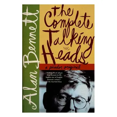 "The Complete Talking Heads" - "" ("Bennett Alan")(Paperback)