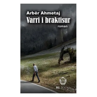 "Varri i braktisur" - "" ("Ahmetaj Arbr")(Paperback)