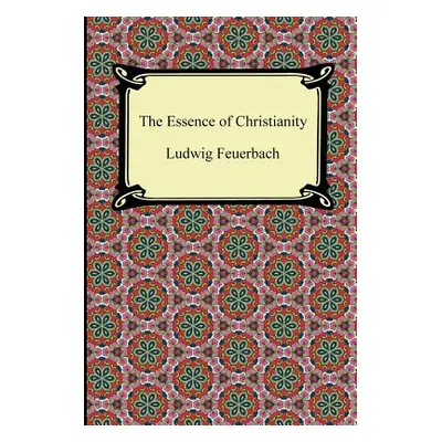 "The Essence of Christianity" - "" ("Feuerbach Ludwig")(Paperback)