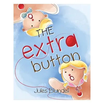 "The Extra Button" - "" ("Blundell Jules")(Paperback)