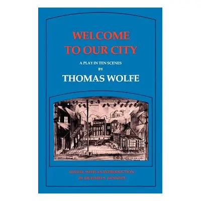 "Welcome to Our City: A Play in Ten Scenes" - "" ("Wolfe Thomas")(Paperback)