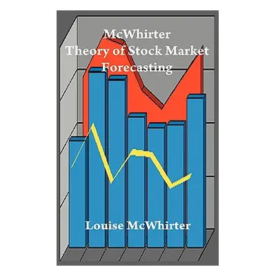 "McWhirter Theory of Stock Market Forecasting" - "" ("McWhirter Louise")(Paperback)