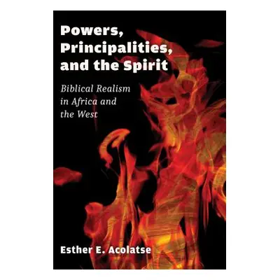 "Powers, Principalities, and the Spirit: Biblical Realism in Africa and the West" - "" ("Acolats