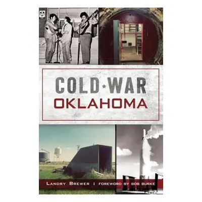 "Cold War Oklahoma" - "" ("Brewer Landry")(Paperback)