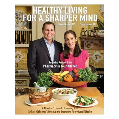 "Healthy Living for a Sharper Mind: A Clinician's Guide to Lowering Your Risk of Alzheimer's Dis