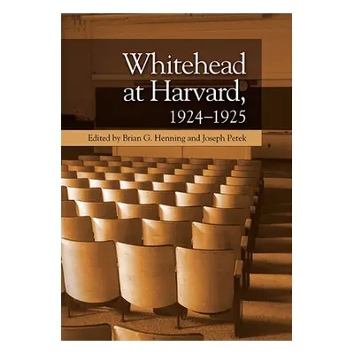 "Whitehead at Harvard, 1924-1925" - "" ("Henning Brian G.")(Paperback)