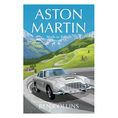 "Aston Martin" - "Made in Britain" ("Collins Ben")(Paperback / softback)