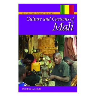 "Culture and Customs of Mali" - "" ("Schulz Dorothea E.")(Pevná vazba)