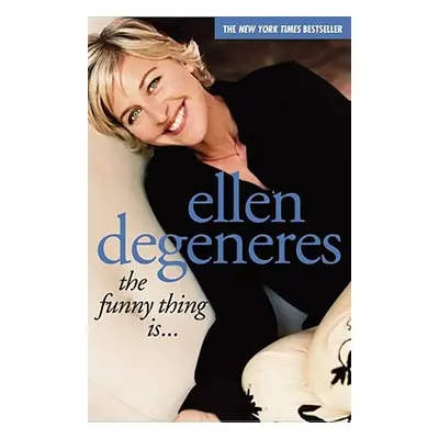 "The Funny Thing Is..." - "" ("DeGeneres Ellen")(Paperback)