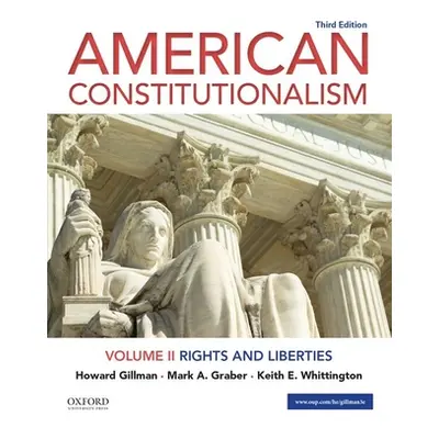 "American Constitutionalism: Volume II: Rights and Liberties" - "" ("Gillman Howard")(Paperback)