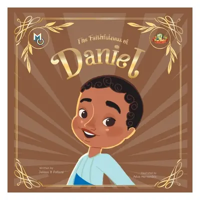 "The Faithfulness of Daniel" - "" ("Pollard Jalissa")(Paperback)