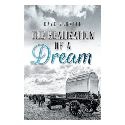 "The Realization of a Dream" - "" ("Varnell Dave")(Paperback)