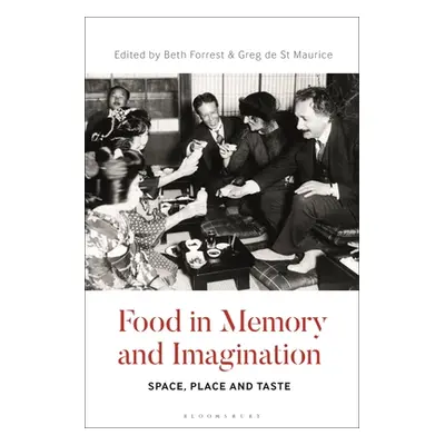 "Food in Memory and Imagination: Space, Place And, Taste" - "" ("Forrest Beth")(Pevná vazba)