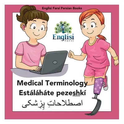 "Englisi Farsi Persian Books Medical Terminology Estlhte Pezeshk: Medical Terminology Estlhte Pe