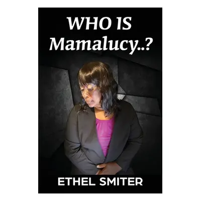 "Who Is Mamalucy?" - "" ("Smiter Ethel")(Paperback)