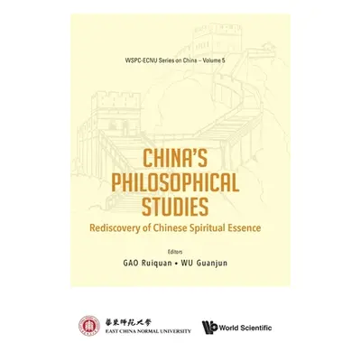 "China's Philosophical Studies: Rediscovery of Chinese Spiritual Essence" - "" ("Gao Ruiquan")(P