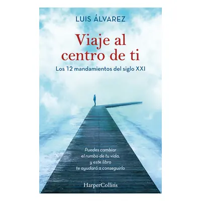 "Viaje Al Centro de Ti (Journey to the Center of You - Spanish Edition)" - "" ("lvarez Luis")(Pa