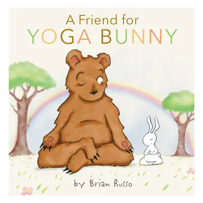 "A Friend for Yoga Bunny" - "" ("Russo Brian")(Pevná vazba)