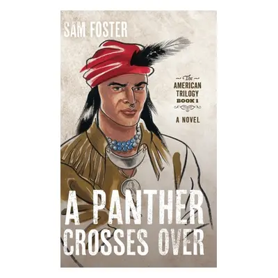 "A Panther Crosses Over" - "" ("Foster Sam")(Pevná vazba)