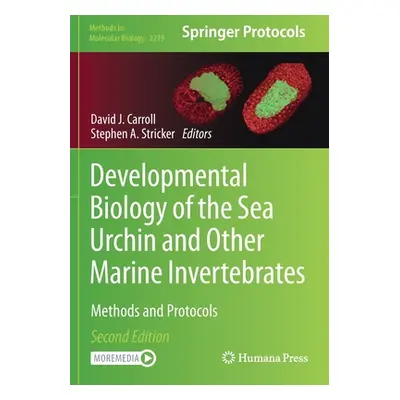 "Developmental Biology of the Sea Urchin and Other Marine Invertebrates" - "Methods and Protocol