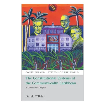 "The Constitutional Systems of the Commonwealth Caribbean: A Contextual Analysis" - "" ("O'Brien