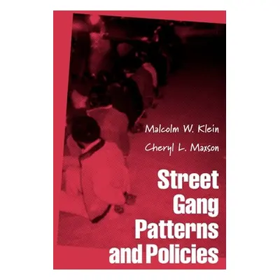 "Street Gang Patterns and Policies" - "" ("Klein Malcolm W.")(Paperback)