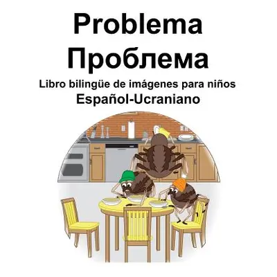 "Espaol-Ucraniano Problema/Проблема Libro bilinge de imgenes para nios" - ""